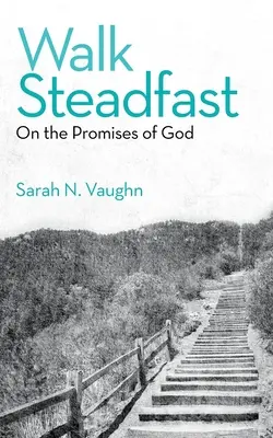 Camminare con fermezza: Sulle promesse di Dio - Walk Steadfast: On the Promises of God