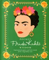 Saggezza tascabile di Frida Kahlo: Citazioni ispirate e parole sagge di un'icona leggendaria - Pocket Frida Kahlo Wisdom: Inspirational Quotes and Wise Words from a Legendary Icon