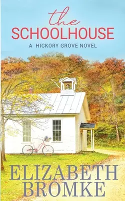 La casa della scuola: Un romanzo di Hickory Grove - The Schoolhouse: A Hickory Grove Novel