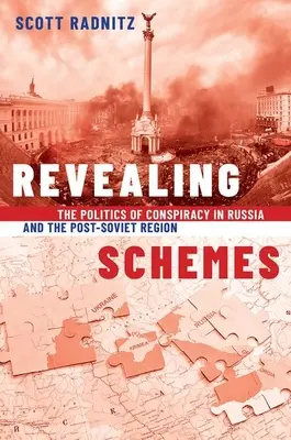Schemi rivelatori - La politica del complotto in Russia e nella regione post-sovietica - Revealing Schemes - The Politics of Conspiracy in Russia and the Post-Soviet Region