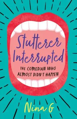 Balbuziente interrotto: Il comico che quasi non c'era - Stutterer Interrupted: The Comedian Who Almost Didn't Happen