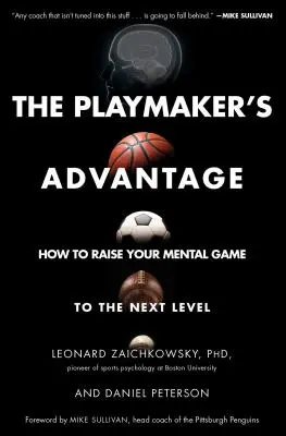 Il vantaggio del playmaker: come elevare il proprio gioco mentale al livello successivo - The Playmaker's Advantage: How to Raise Your Mental Game to the Next Level