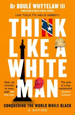 Pensa come un uomo bianco: Alla conquista del mondo... Mentre il nero - Think Like a White Man: Conquering the World . . . While Black
