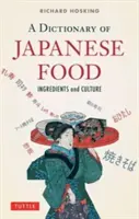 Dizionario del cibo giapponese: ingredienti e cultura - A Dictionary of Japanese Food: Ingredients and Culture