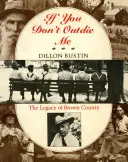 Se non mi superi: l'eredità della Contea di Brown - If You Don't Outdie Me: The Legacy of Brown County