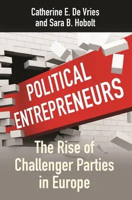 Imprenditori politici: L'ascesa dei partiti sfidanti in Europa - Political Entrepreneurs: The Rise of Challenger Parties in Europe