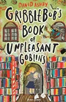 Il libro dei folletti sgradevoli di Gribblebob - Gribblebob's Book of Unpleasant Goblins