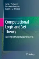 Logica computazionale e teoria degli insiemi: Applicazione della logica formalizzata all'analisi - Computational Logic and Set Theory: Applying Formalized Logic to Analysis