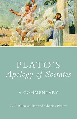 Apologia di Socrate di Platone: Un commento - Plato's Apology of Socrates: A Commentary