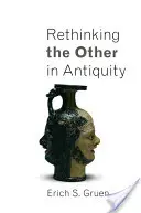 Ripensare l'altro nell'antichità - Rethinking the Other in Antiquity