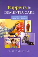 La marionetta nell'assistenza ai malati di demenza: Connettere attraverso la creatività e la gioia - Puppetry in Dementia Care: Connecting Through Creativity and Joy