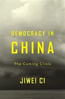 La democrazia in Cina: La crisi imminente - Democracy in China: The Coming Crisis