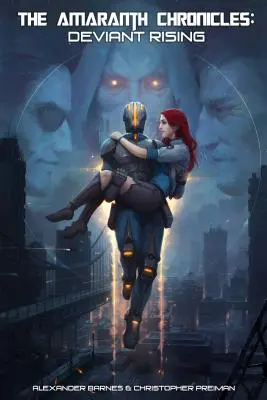 Le cronache amaranto: L'ascesa deviante - The Amaranth Chronicles: Deviant Rising