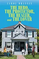 L'eroe, il protettore, il guaritore e l'amante - The Hero, the Protector, the Healer, and the Lover