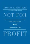 Non per profitto: Perché la democrazia ha bisogno delle scienze umane - Edizione aggiornata - Not for Profit: Why Democracy Needs the Humanities - Updated Edition