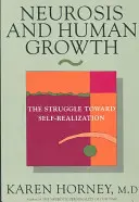Nevrosi e crescita umana: La lotta verso la realizzazione del sé - Neurosis and Human Growth: The Struggle Towards Self-Realization