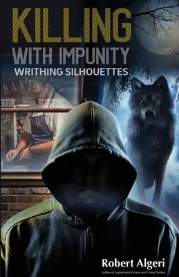 Uccidere impunemente: Sagome contorte - Killing With Impunity: Writhing Silhouettes
