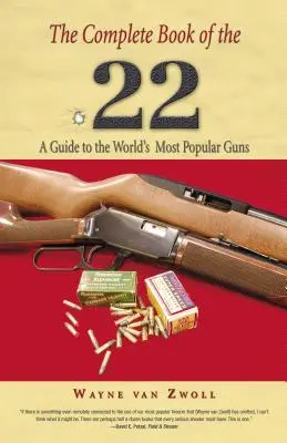 Libro completo del .22: Guida alle armi più popolari del mondo, prima edizione - Complete Book of the .22: A Guide To The World's Most Popular Guns, First Edition