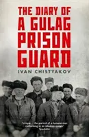 Il diario di una guardia carceraria del Gulag - The Diary of a Gulag Prison Guard