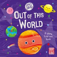 Space Baby: Fuori dal mondo - Un primo libro pieghevole sullo spazio! - Space Baby: Out of this World - A first shiny fold-out book about space!