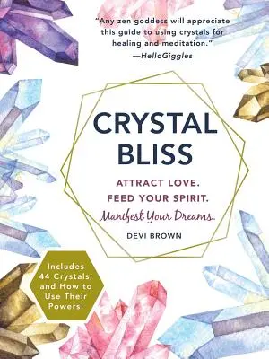 Beatitudine di cristallo: Attirare l'amore. Nutrire lo spirito. Manifestate i vostri sogni. - Crystal Bliss: Attract Love. Feed Your Spirit. Manifest Your Dreams.