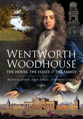 Wentworth Woodhouse: La casa, la proprietà e la famiglia - Wentworth Woodhouse: The House, the Estate and the Family