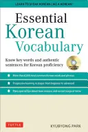 Vocabolario coreano essenziale: Imparare le parole e le frasi chiave necessarie per parlare coreano in modo fluente - Essential Korean Vocabulary: Learn the Key Words and Phrases Needed to Speak Korean Fluently