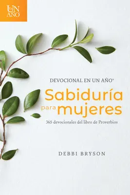 Devozione in un giorno - Sabidura per le donne: 365 devozioni del libro dei proverbi - Devocional En Un Ao -- Sabidura Para Mujeres: 365 Devocionales del Libro de Proverbios