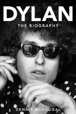 Bob Dylan: La biografia - Bob Dylan: The Biography