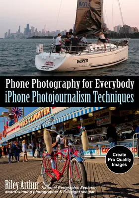 Fotografia telefonica per tutti: Tecniche di fotogiornalismo per iPhone - Phone Photography for Everybody: iPhone Photojournalism Techniques