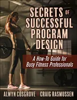 I segreti di un programma di successo: Una guida per i professionisti del fitness impegnati - Secrets of Successful Program Design: A How-To Guide for Busy Fitness Professionals