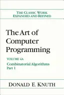 L'arte della programmazione informatica, volume 4A: Algoritmi combinatori, parte 1 - The Art of Computer Programming, Volume 4A: Combinatorial Algorithms, Part 1