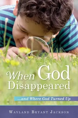 Quando Dio è scomparso: ...e dove Dio si è fatto vivo - When God Disappeared: ...and Where God Turned Up