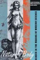 Il corpo della natura: Il genere nella creazione della scienza moderna - Nature's Body: Gender in the Making of Modern Science