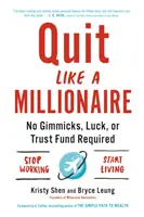 Smettere come un milionario: Non servono espedienti, fortuna o fondo fiduciario - Quit Like a Millionaire: No Gimmicks, Luck, or Trust Fund Required