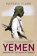 Yemen: Danzare sulla testa dei serpenti - Yemen: Dancing on the Heads of Snakes