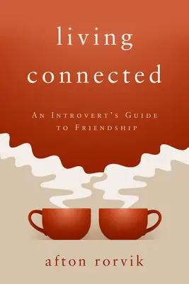 Vivere connessi: Guida all'amicizia per introversi - Living Connected: An Introvert's Guide to Friendship