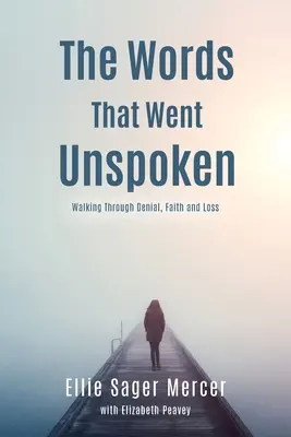 Le parole non dette: Camminare attraverso la negazione, la fede e la perdita - The Words That Went Unspoken: Walking Through Denial, Faith and Loss