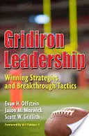 Gridiron Leadership: Strategie vincenti e tattiche rivoluzionarie - Gridiron Leadership: Winning Strategies and Breakthrough Tactics