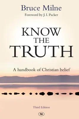 Conoscere la verità - Un manuale di fede cristiana (Milne Bruce (Autore)) - Know the Truth - A Handbook Of Christian Belief (Milne Bruce (Author))