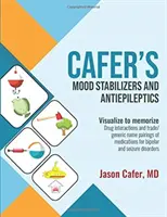 Stabilizzatori dell'umore e antiepilettici di Cafer: Interazioni farmacologiche e abbinamenti nome commerciale/generico di farmaci per i disturbi bipolari e convulsivi - Cafer's Mood Stabilizers and Antiepileptics: Drug Interactions and Trade/generic Name Pairings of Medications for Bipolar and Seizure Disorders