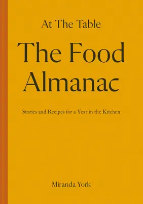 L'almanacco del cibo: Ricette e storie per un anno a tavola - The Food Almanac: Recipes and Stories for a Year at the Table