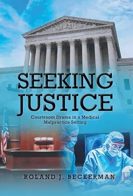 Cercare giustizia: Dramma in aula in un contesto di negligenza medica - Seeking Justice: Courtroom Drama in a Medical Malpractice Setting