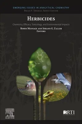 Erbicidi: Chimica, efficacia, tossicologia e impatto ambientale - Herbicides: Chemistry, Efficacy, Toxicology, and Environmental Impacts