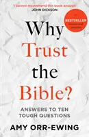Perché fidarsi della Bibbia? (Rivisto e aggiornato): Risposte a dieci domande difficili - Why Trust the Bible? (Revised and Updated): Answers to Ten Tough Questions