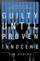 Colpevole fino a prova contraria - La crisi del nostro sistema giudiziario - Guilty Until Proven Innocent - The Crisis in Our Justice System