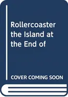 Montagne russe: KS3, 11-14. L'isola alla fine di tutto - Rollercoaster: KS3, 11-14. The Island at the End of Everything