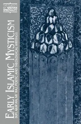 Il primo misticismo islamico: Scritti sufi, coranici, mi'raj, poetici e teologici - Early Islamic Mysticism: Sufi, Qur'an, Mi'raj, Poetic and Theological Writings
