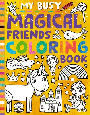 Libro da colorare I miei amici magici - My Busy Magical Friends Coloring Book