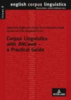 Linguistica dei corpora con Bncweb - Una guida pratica - Corpus Linguistics with Bncweb - A Practical Guide